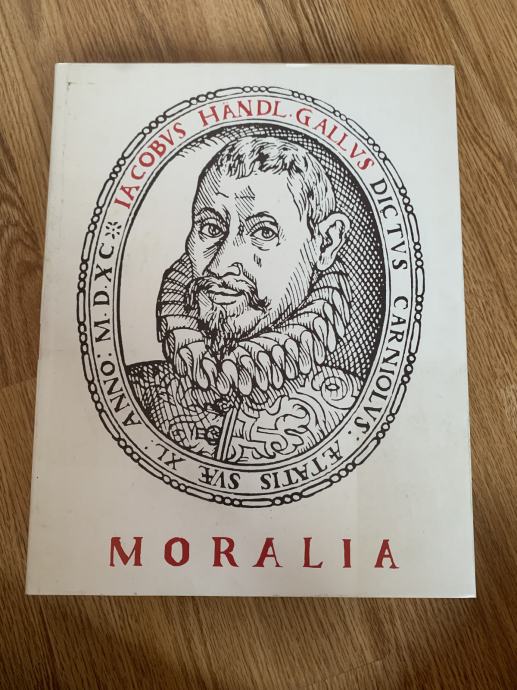 Jacobus Gallus Carniolus: Moralia