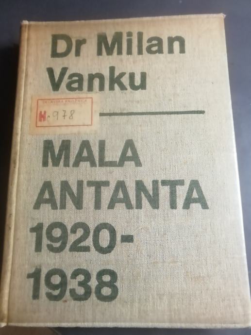 MALA ANTANTA 1920 -1938 V SRBSKEM JEZIKU  VANKU LETO 1969 CENA 15 EUR