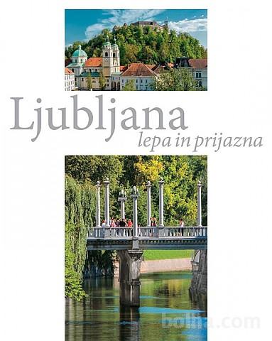 Knjiga - Ljubljana lepa in prijazna