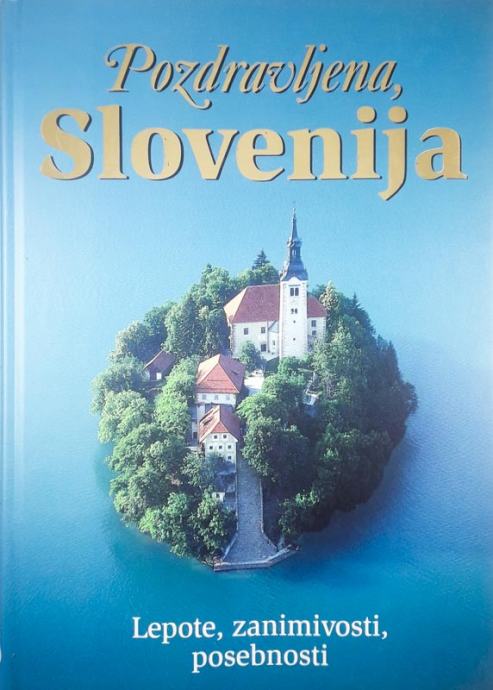 POZDRAVLJENA, SLOVENIJA, več avtorjev