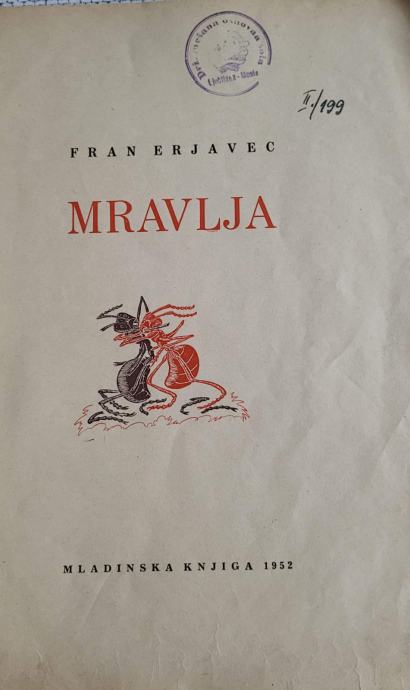 Fran Erjavec - MRAVLJA, Mladinska knjiga 1952, redkost Z