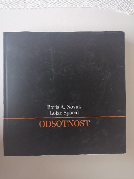 BORIS A. NOVAK, LOJZE SPACAL, ODSOTNOST, 1999