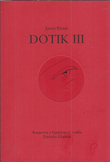 Dotik III / [intervjuvanec] Janez Pirnat