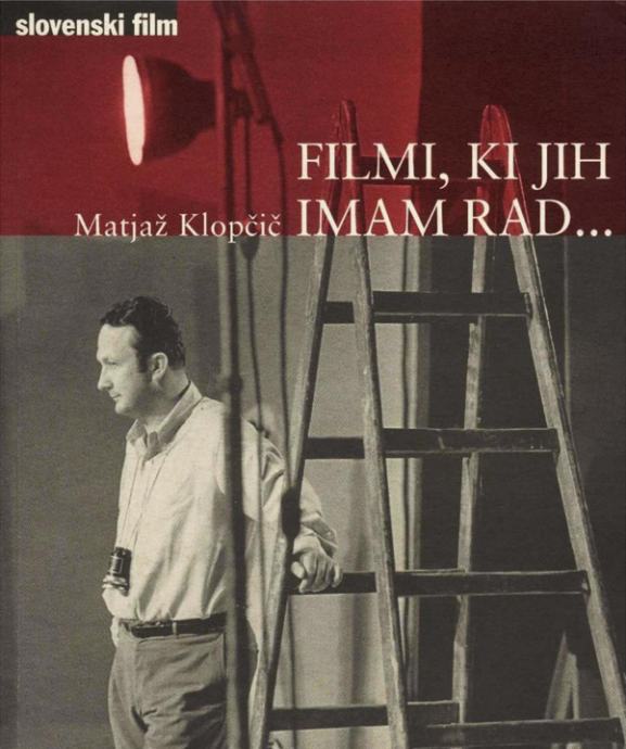 Matjaž Klopčič - Filmi, ki jih imam rad