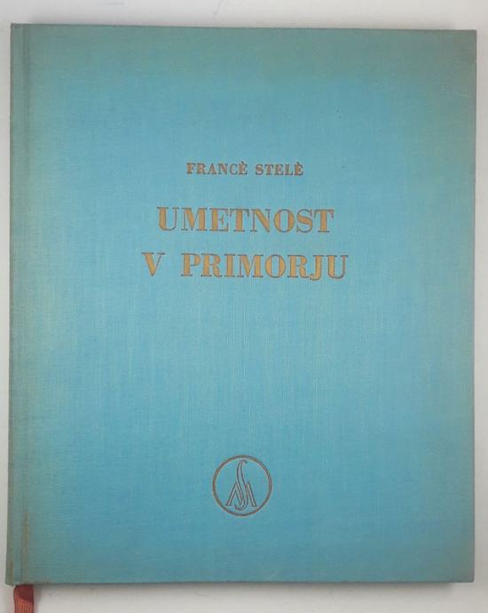 UMETNOST V PRIMORJU, Francè Stelè