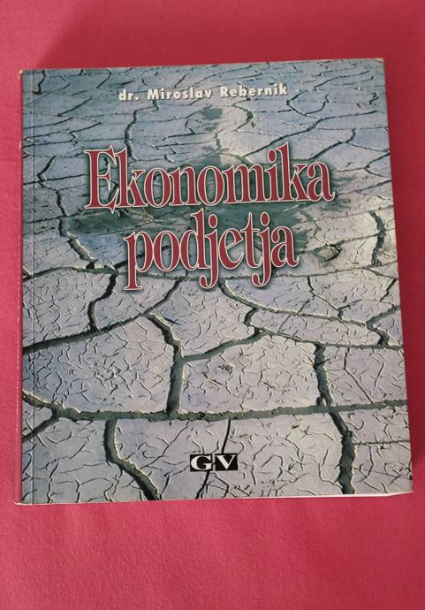 EKONOMIKA PODJETJA - Miroslav Rebernik / Učbenik ekonomija fakulteta