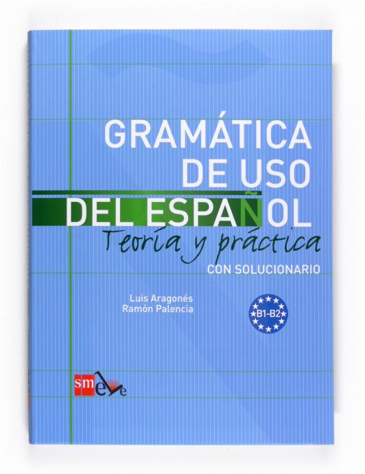 Gramática de uso del espanol B1 - B2