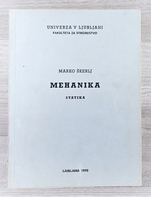 MEHANIKA : STATIKA Marko Škerlj