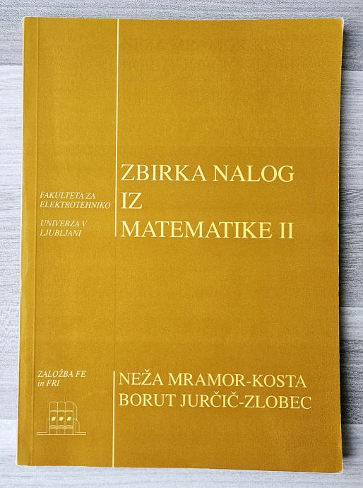 ZBIRKA NALOG IZ MATEMATIKE 2 Neža Mramor-Kosta Borut Jurčič-Zlobec