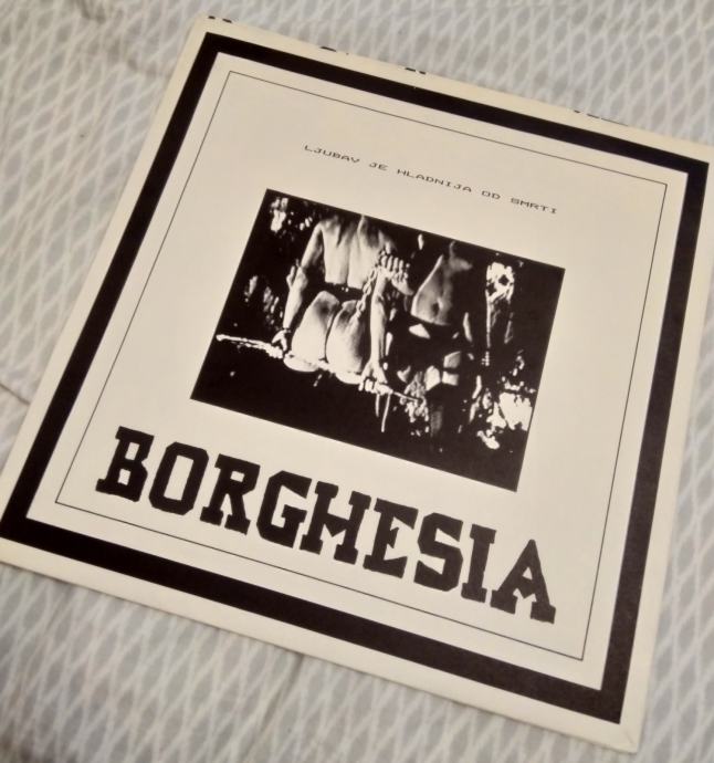 BORGHESIA - Ljubav je hladnija od smrti LP 1985