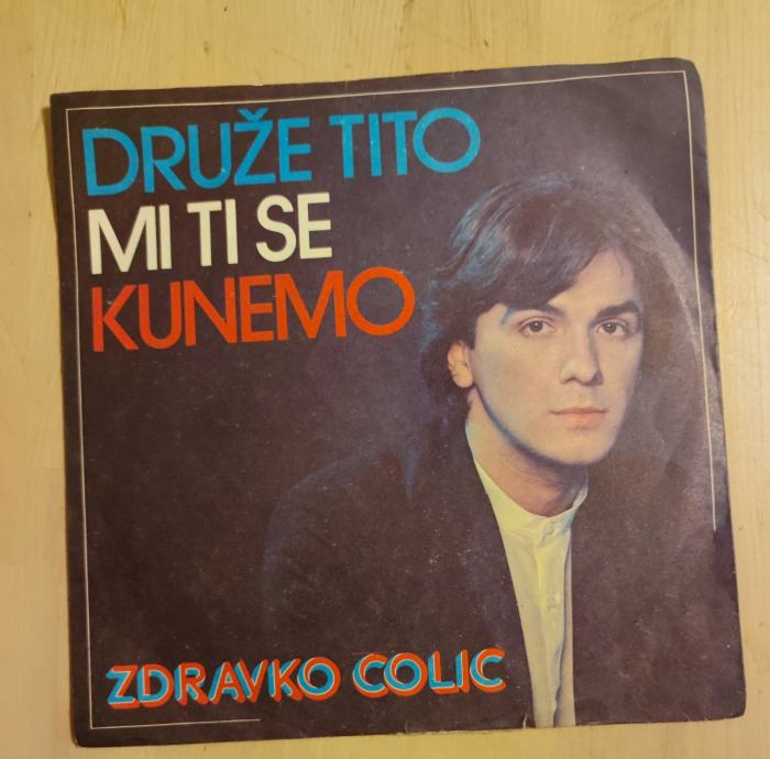 mala plošča Zdravko Čolić Druže Tito mi ti se kunemo , Titovim putem