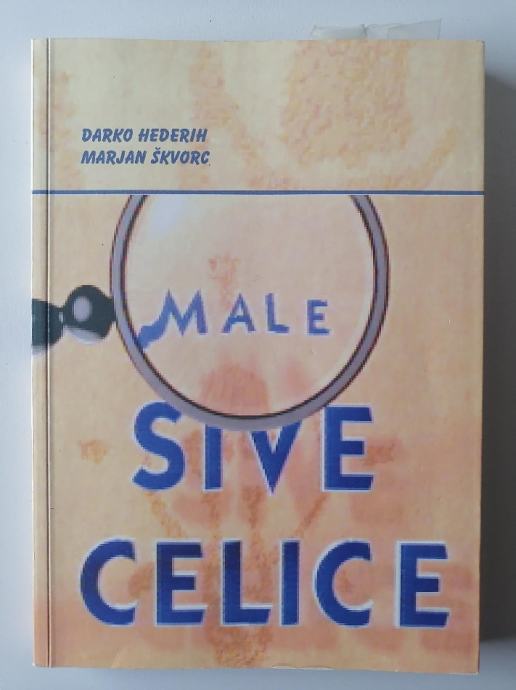 DARKO HEDERIH, MARJAN ŠKVORC, MALE SIVE CELICE