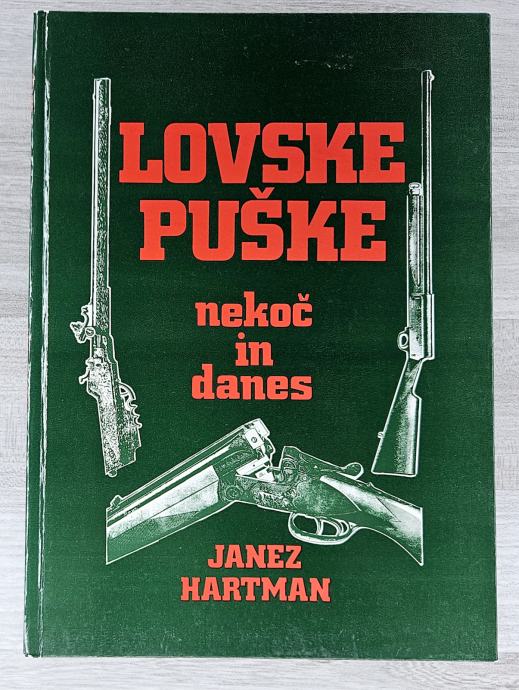 LOVSKE PUŠKE NEKOČ IN DANES Janez Hartman