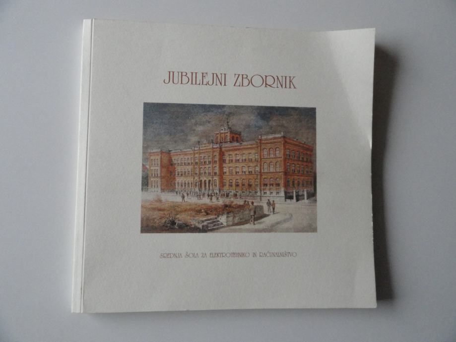 SREDNJA ŠOLA ZA ELEKTROTEHNIKO IN RAČUNALNIŠTVO, JUBILEJNI ZBORNIK