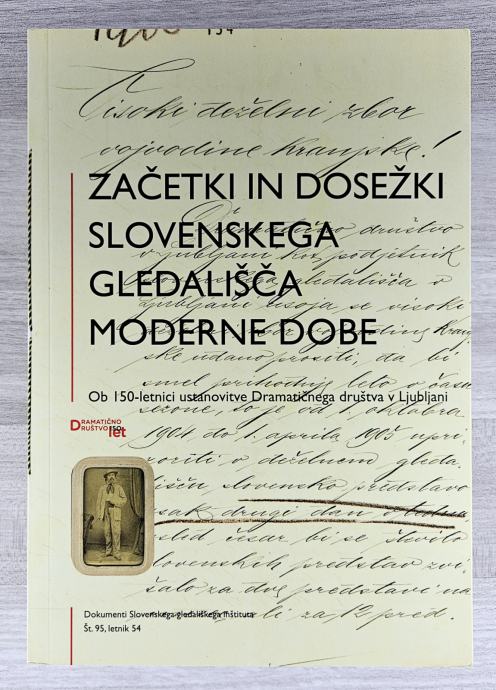 ZAČETKI IN DOSEŽKI SLOVENSKEGA GLEDALIŠČA MODERNE DOBE