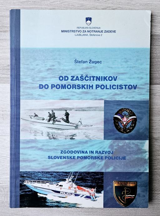 OD ZAŠČITNIKOV DO POMORSKIH POLICISTOV Štefan Žugec