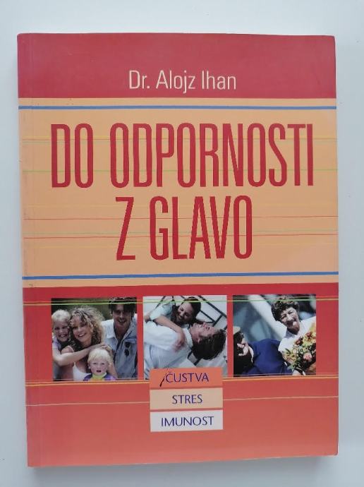 ALOJZ IHAN, DO ODPORNOSTI Z GLAVO