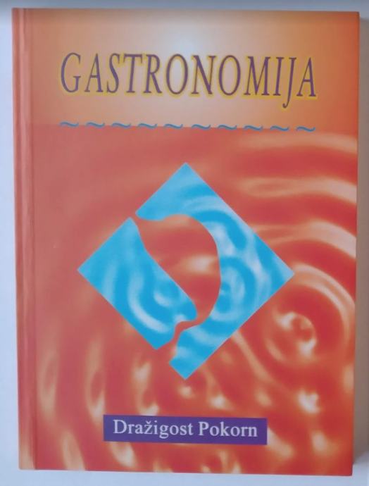 Gastronomija (nov priročnik; Dražigost Pokorn)