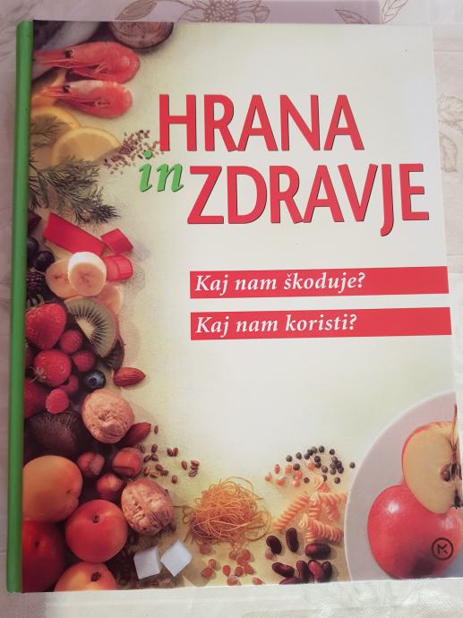 HRANA IN ZDRAVJE Kaj nam škoduje? Kaj nam koristi?