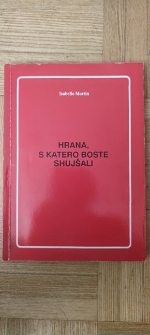 Hrana s katero boste shujšali - Isabelle Martin