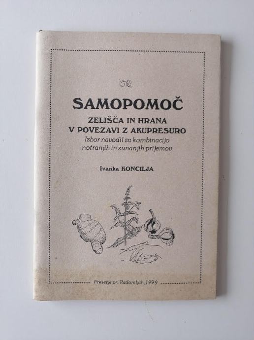 IVANKA KONCILJA, SAMOPOMOČ, ZELIŠČA IN HRANA V POVEZAVI Z AKUPRESURO