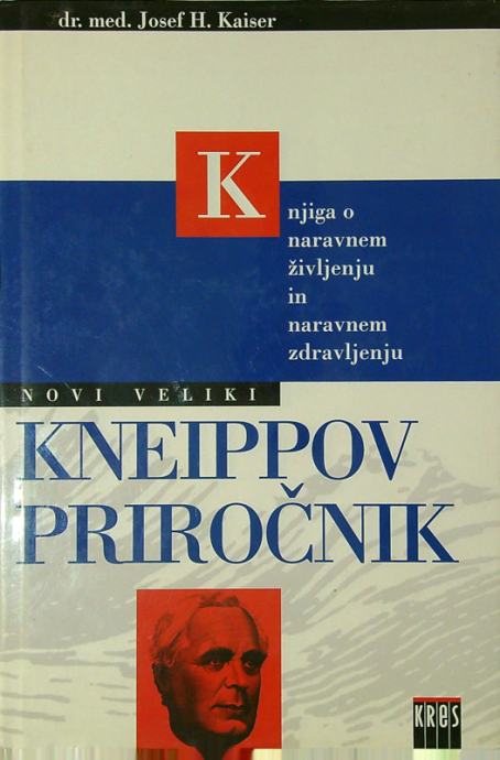 KNEIPPOV PRIROČNIK, dr. med. Josef H. Kaiser