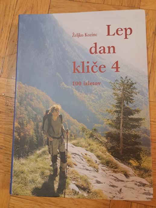 LEP DAN KLIČE 4 - 100 IZLETOV - ŽELJKO KOZINC