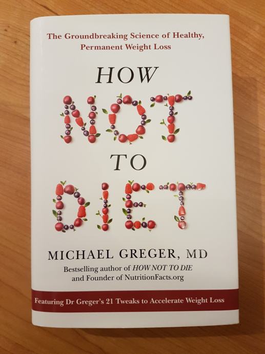 Michael Greger: How Not To Diet