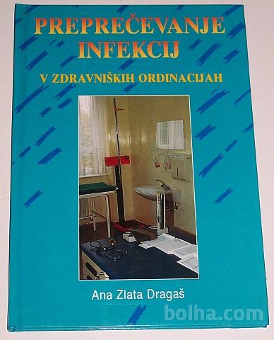 PREPREČEVANJE INFEKCIJ V ZDRAVNIŠKIH ORDINACIJAH Ana Dragaš