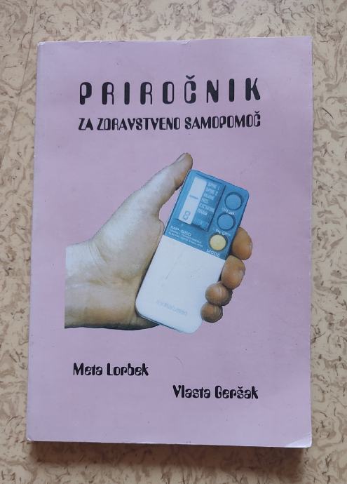 PRIROČNIK ZA ZDRAVSTVENO SAMOPOMOČ, META LORBEK, VLASTA GERŠAK