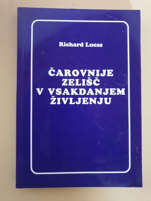 Richard Lucas - Čarovnije zelišč v vsakdanjem življenju