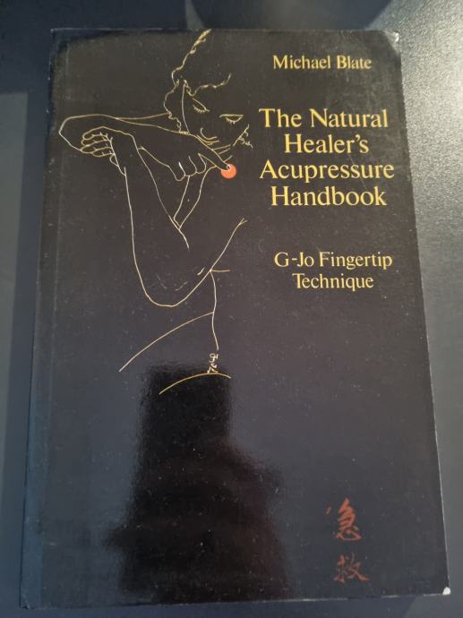 The Natural Healer's Acupressure Handbook: G-Jo Fingertip Technique