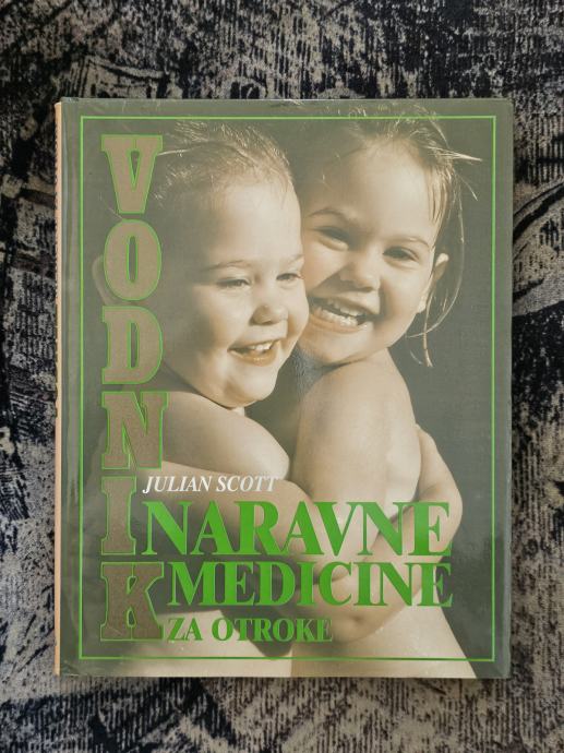 VODNIK NARAVNE MEDICINE ZA OTROKE (Julian Scott)