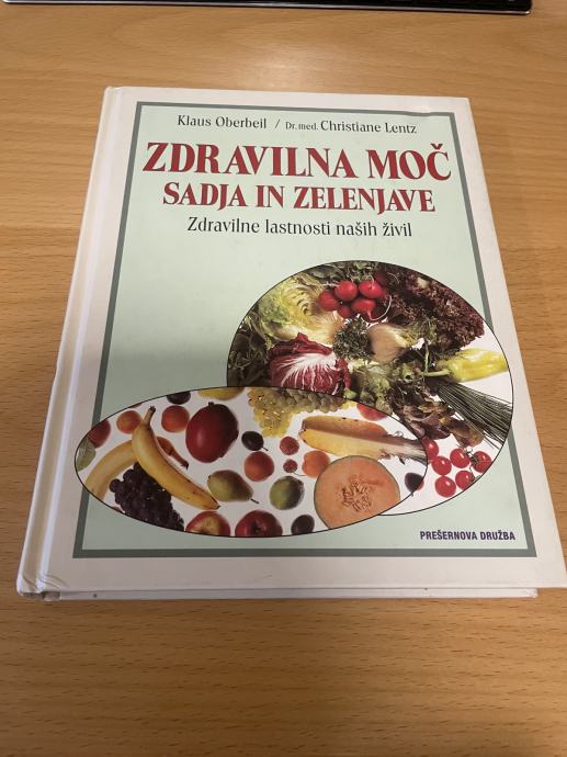 ZDRAVILNA MOČ SADJA IN ZELENJAVE KLAUS OBERBEIL, CHRISTIANE LENTZ