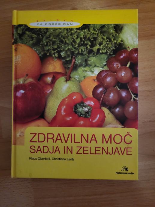 Zdravilna moč sadja in zelenjave - KLAUS OBERBEIL/ CHRISTIANE LENTZ