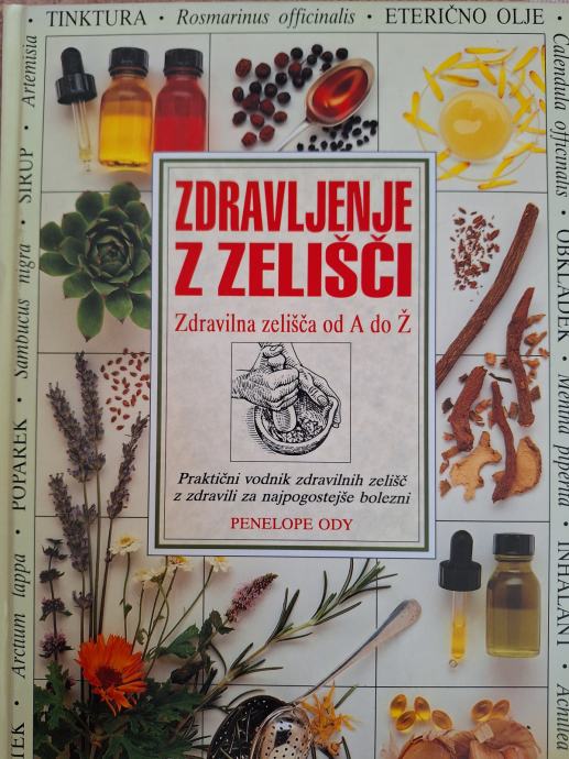 ZDRAVLJENJE Z ZELIŠČI, ZDRAVILNA ZELIŠČA OD A DO Ž