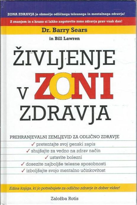 Življenje v zoni zdravja / Barry Sears in Bill Lawren