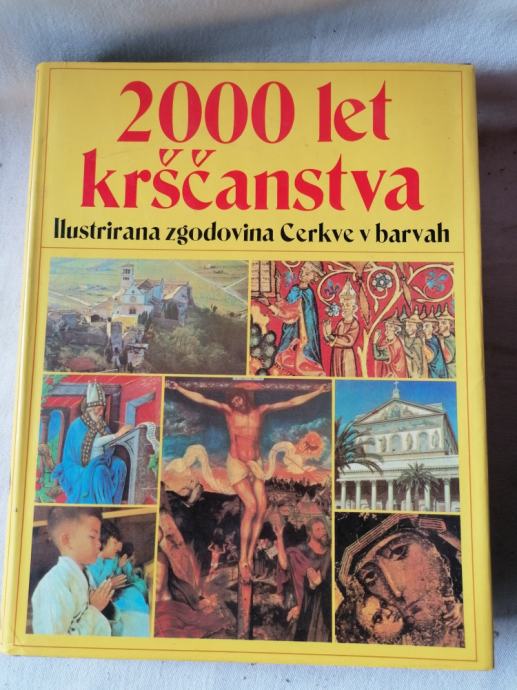 2000 let krščanstva : Ilustrirana zgodovina Cerkve v barvah