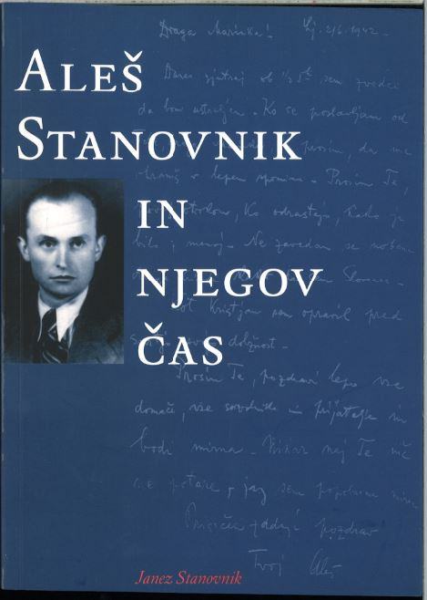 Aleš Stanovnik in njegov čas / Janez Stanovnik ;