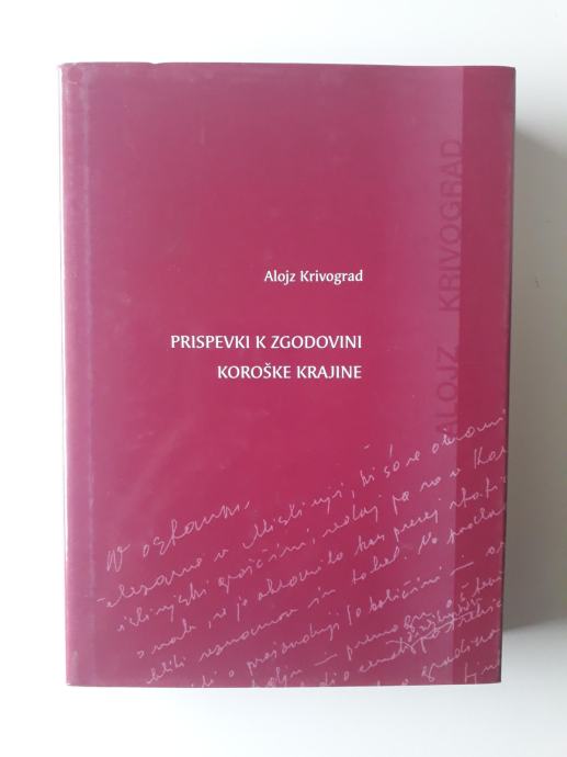 ALOJZ KRIVOGRAD, PRISPEVKI K ZGODOVINI KOROŠKE KRAJINE