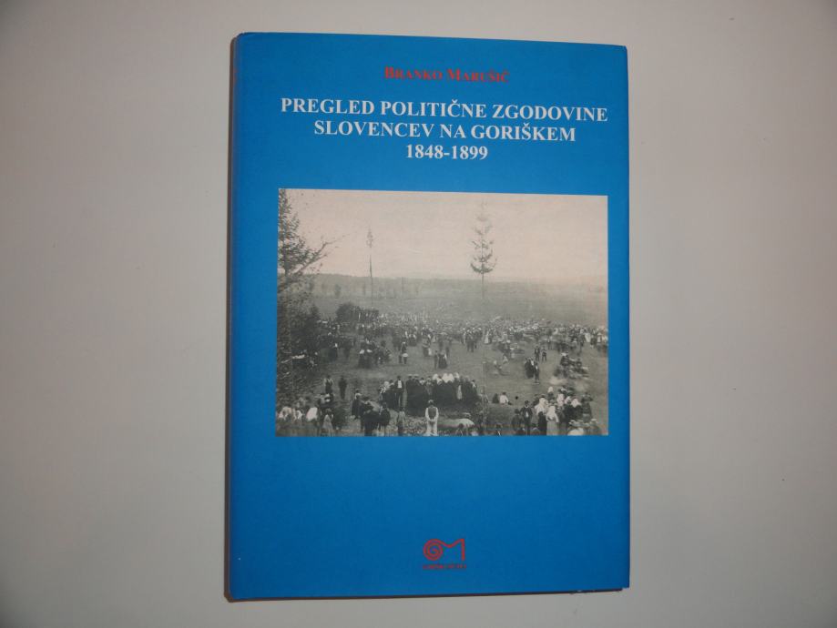 BRANKO MARUŠIČ, PREGLED POLITIČNE ZGODOVINE SLOVENCEV NA GORIŠKEM