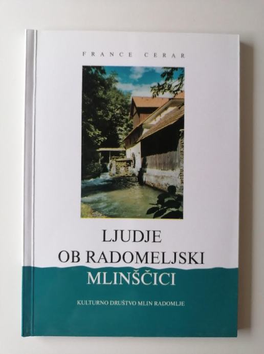 FRANCE CERAR, LJUDJE OB RADOMELJSKI MLINŠČICI, RADOMLJE