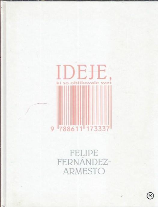 Ideje, ki so oblikovale svet / Felipe Fernández-Armesto