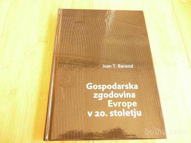 Ivan T. Berend: Gospodarska zgodovina Evrope v 20. stoletju