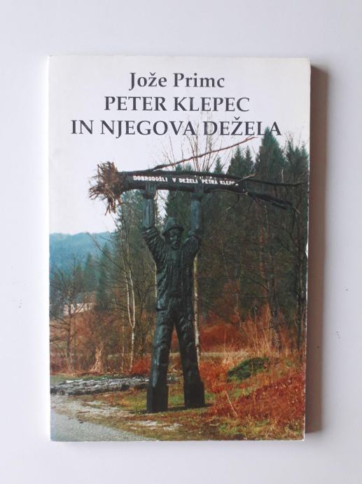 JOŽE PRIMC, PETER KLEPEC IN NJEGOVA DEŽELA, OSILNICA