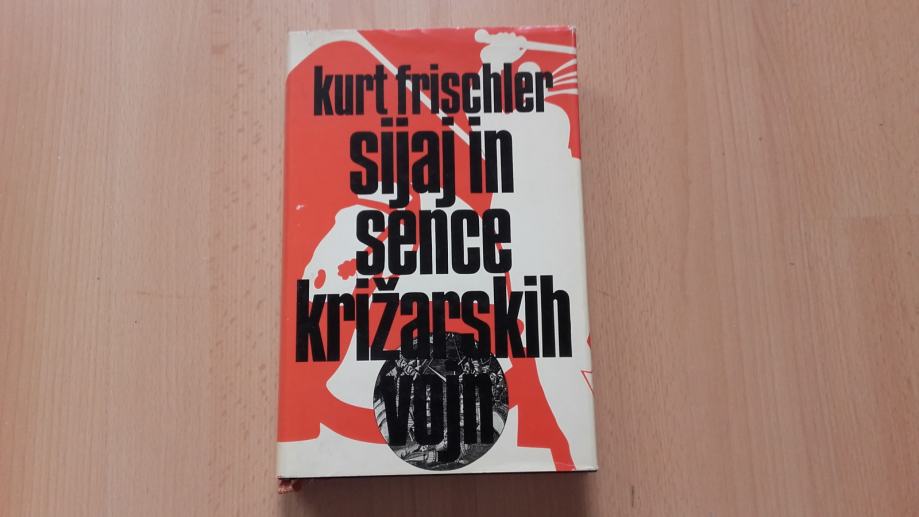 Kurt Frischler:sijaj in sence križarskih vojn