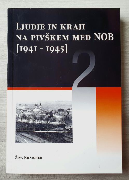 LJUDJE IN KRAJI NA PIVŠKEM MED NOB 1941-1945 2 Živa Kraigher