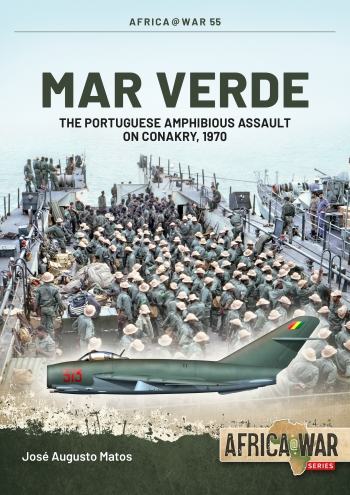 Mar Verde: The Portuguese Amphibious Assault on Conakry, 1970