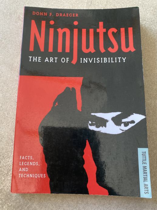 *NINJUTSU The Art Of Invisibility, Donn F. Draeger (angleščina) - NOVO