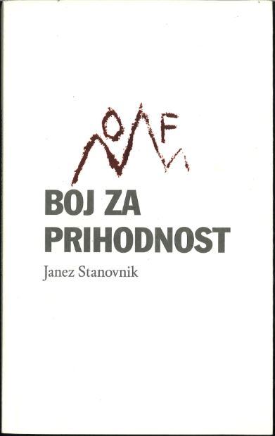 Osvobodilna fronta : boj za prihodnost / Janez Stanovnik